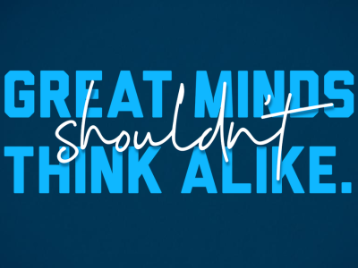 Great Mind don't shouldn't think alike