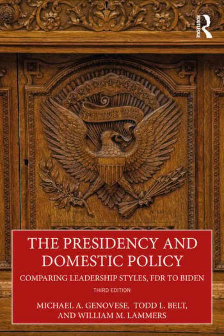The Presidency and Domestic Policy: Comparing Leadership Styles, FDR to Biden book cover