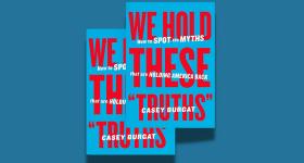 Two copies of "We Hold These "Truths": How to Spot the Myths that are Holding America Back" by Casey Burgat on a blue background