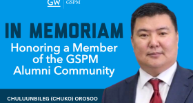 In memoriam: Honoring a member of the GSPM alumni community. Chuluunbileg Orosoo (Chuko). 